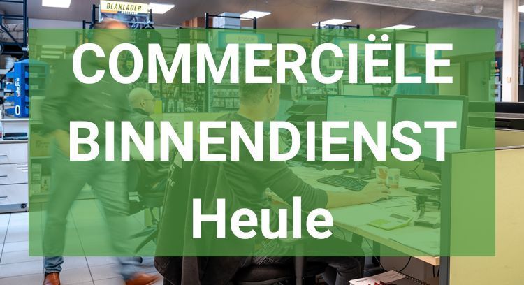 Medewerker Commerciële Binnendienst - Heule